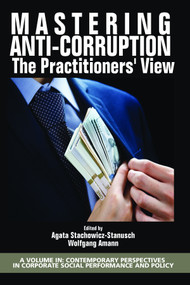 Mastering Anti-Corruption - The Practitioners' View by Agata Stachowicz-Stanusch, Wolfgang Amann, 9781641135993