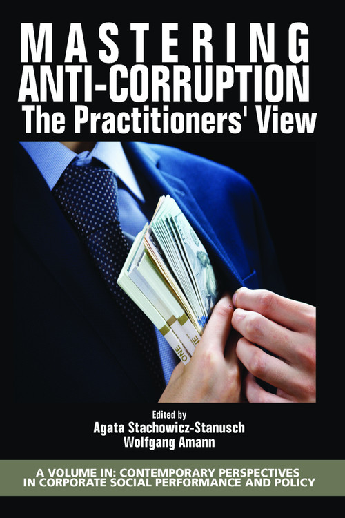 Mastering Anti-Corruption - The Practitioners' View by Agata Stachowicz-Stanusch, Wolfgang Amann, 9781641135993