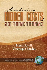 Mastering Hidden Costs and Socio-Economic Performance by Henri Savall, Véronique Zardet, Anthony F. Buono, 9781593119072