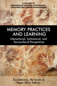 Memory Practices and Learning (Interactional, Institutional and Sociocultural Perspectives) by Åsa Mäkitalo, Per Linell, Roger Säljö, 9781681236193