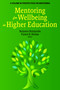 Mentoring for Wellbeing in Higher Education by Benjamin Kutsyuruba, Frances K. Kochan, 9798887308500