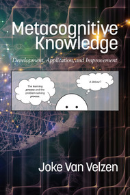 Metacognitive Knowledge (Development, Application, and Improvement) by Joke van Velzen, 9781641130226