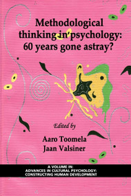 Methodological Thinking in Psychology (60 Years Gone Astray?) by Aaro Toomela, Jaan Valsiner, 9781607524304