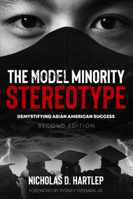 The Model Minority Stereotype (Demystifying Asian American Success) by Nicholas D. Hartlep, 9781648024771