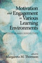 Motivation and Engagement in Various Learning Environments (Interdisciplinary Perspectives) by Margareta M. Thomson, 9798887305387
