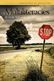 Multiliteracies (Beyond Text and the Written Word) by Eugene F. Provenzo Jr., Amanda Goodwin, Miriam Lipsky, Sheree Sharpe, 9781617353420