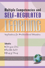 Multiple Competencies and Self-Regulated Learning (Implications for Multicultural Education) by Chi-yue Chiu, Farideh Salili, Ying-yi Hong, 9781930608924