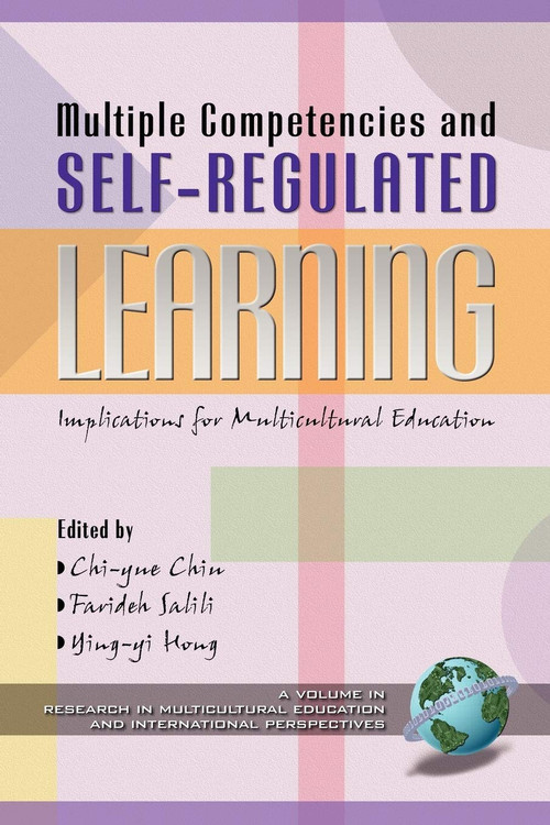 Multiple Competencies and Self-Regulated Learning (Implications for Multicultural Education) by Chi-yue Chiu, Farideh Salili, Ying-yi Hong, 9781930608924