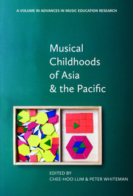 Musical Childhoods of Asia and the Pacific by Chee-Hoo Lum, Peter Whiteman, 9781617357749