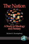 The Nation (A Study in Ideology and Fantasy) by Richard A. Koenigsberg, 9781593118570