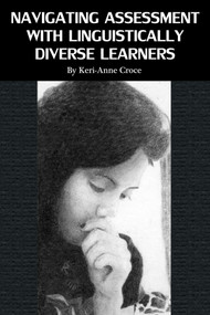 Navigating Assessment with Linguistically Diverse Learners - 9781681238258 by Keri-Anne Croce, 9781681238258
