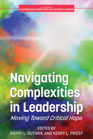 Navigating Complexities in Leadership (Moving Toward Critical Hope) by Kathy L. Guthrie, Kerry L. Priest, 9781648027888