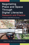 Negotiating Place and Space Through Digital Literacies (Research and Practice) by Damiana G. Pyles, Ryan M. Rish, Julie Warner, 9781641134835