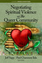 Negotiating Spiritual Violence in the Queer Community by Jeff Sapp, Paul Chamness Iida, 9781641136235
