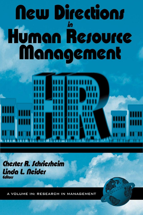 New Directions in Human Resource Management by Chester A. Schriesheim, Linda L. Neider, Chester A. Schriesheim, Linda L. Neider, 9781593110987