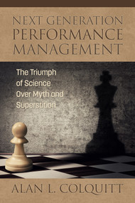 Next Generation Performance Management (The Triumph of Science Over Myth and Superstition) by Alan L. Colquitt, 9781681239323