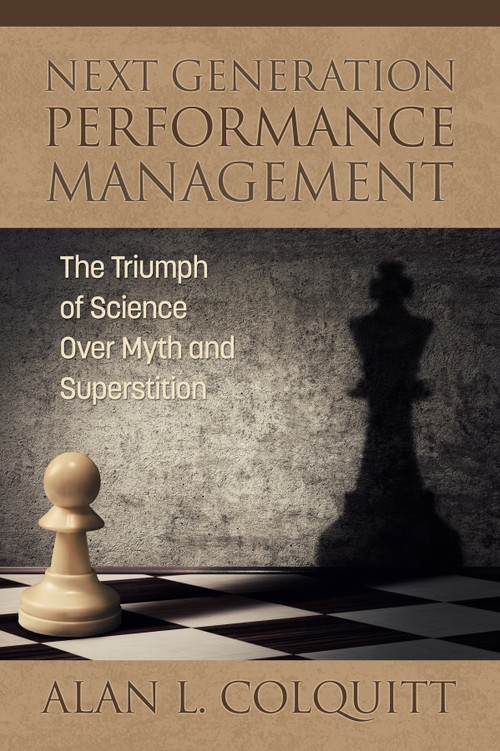 Next Generation Performance Management (The Triumph of Science Over Myth and Superstition) by Alan L. Colquitt, 9781681239323