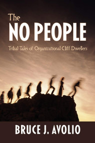 The No People (Tribal Tales of Organizational Cliff Dwellers) - 9781617355691 by Bruce J. Avolio, 9781617355691