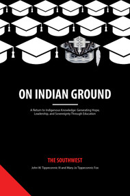 On Indian Ground (The Southwest) by John W. Tippeconnic III, Mary Jo Tippeconnic Fox, 9781648024382