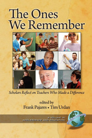 The Ones We Remember (Scholars Reflect on Teachers Who Made a Difference) - 9781593119430 by Frank Pajares, Tim Urdan, 9781593119430