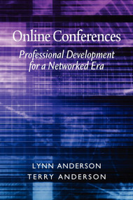 Online Conferences (Professional Development for a Networked Era) by Lynn Anderson, Terry Anderson, 9781617351389