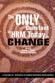 The Only Constant in HRM Today is Change by Dianna L. Stone, James H. Dulebohn, 9781641136112