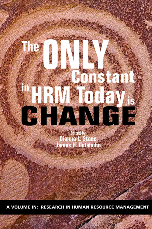 The Only Constant in HRM Today is Change by Dianna L. Stone, James H. Dulebohn, 9781641136112