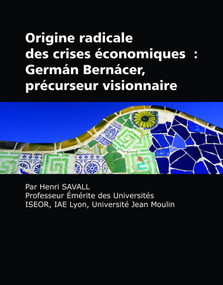 The Fundamental Origin of Economic Crises (Germán Bernácer, visionary pioneer) (French Edition) by Henri Savall, 9781617358685