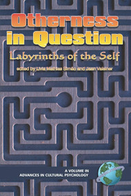 Otherness in Question (Labyrinths of the Self) by Lívia Mathias Simão, Jaan Valsiner, 9781593112325