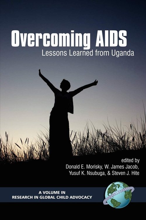 Overcoming AIDS (Lessons Learned from Uganda) by Donald E. Morisky, W. James Jacob, Yusuf K. Nsubuga, Steven J. Hite, 9781593114718