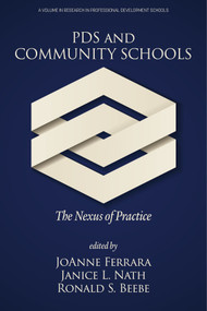 PDS and Community Schools (The Nexus of Practice) by JoAnne Ferrara, Janice L. Nath, Ronald S. Beebe, 9798887300009