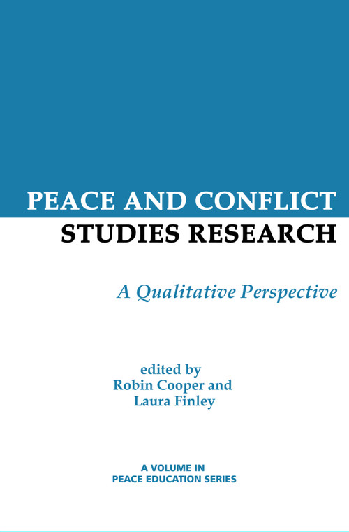 Peace and Conflict Studies Research (A Qualitative Perspective) by Robin Cooper, Laura L. Finley, 9781623966911