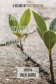 Peace Education from the Grassroots by Ian M. Harris, 9781623963491