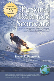 Personal Balanced Scorecard (The Way to Individual Happiness, Personal Integrity, and Organizational Effectiveness) by Hubert K. Rampersad, 9781593115319