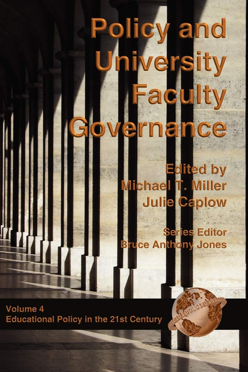 Policy and University Faculty Governance by Michael T. Miller, Julie A. Caplow, 9781593110727