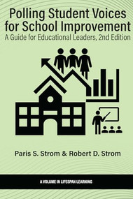 Polling Student Voices for School Improvement (A Guide for Educational Leaders) by Paris S. Strom, Robert D. Strom, 9798887304380