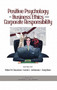 Positive Psychology in Business Ethics and Corporate Responsibility by Robert A. Giacalone, Carole L. Jurkiewicz, Craig Dunn, 9781593113223