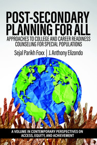 Post-Secondary Planning for All (Approaches to College and Career Readiness Counseling for Special Populations) by Sejal Parikh Foxx, J. Anthony Elizondo, 9798887303611