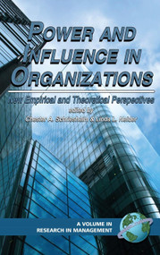 Power and Influence in Organizations (New Empirical and Theoretical Perspectives) by Chester A. Schriesheim, Linda L. Neider, 9781593114695
