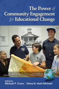 The Power of Community Engagement for Educational Change by Michael P. Evans, Diana B. Hiatt-Michael, 9781681231884