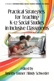 Practical Strategies for Teaching K-12 Social Studies in Inclusive Classrooms - 9781617355875 by Timothy Lintner, Windy Schweder, 9781617355875