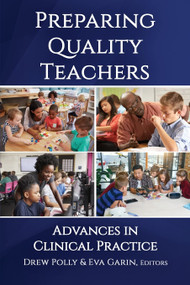 Preparing Quality Teachers (Advances in Clinical Practice) by Drew Polly, Eva Garin, 9781648028687
