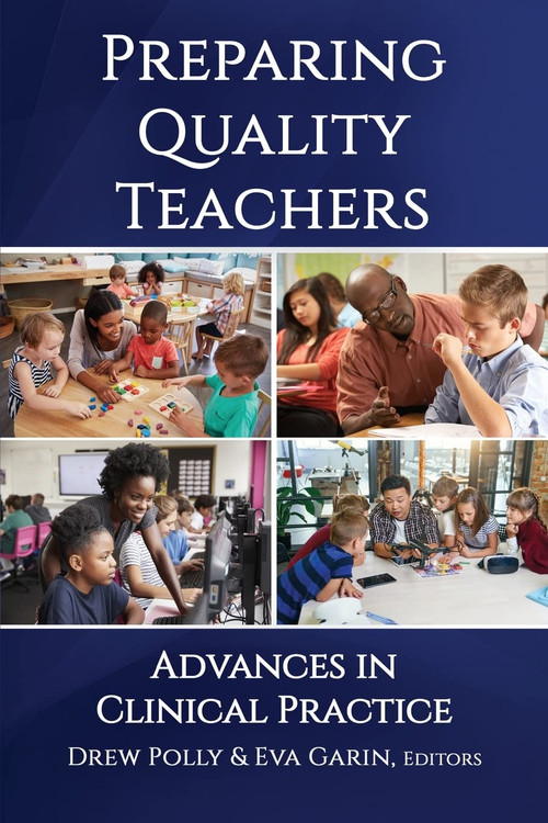 Preparing Quality Teachers (Advances in Clinical Practice) by Drew Polly, Eva Garin, 9781648028687