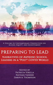 Preparing to Lead (Narratives of Aspiring School Leaders in a "Post"-COVID World) - 9798887303055 by Patricia M. Virella, Nathan Tanner, Darin A. Thompson, 9798887303055
