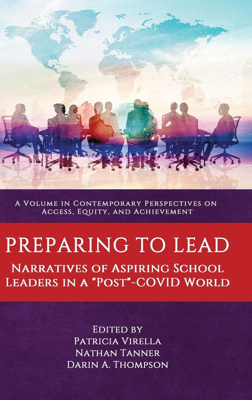 Preparing to Lead (Narratives of Aspiring School Leaders in a "Post"-COVID World) - 9798887303055 by Patricia M. Virella, Nathan Tanner, Darin A. Thompson, 9798887303055