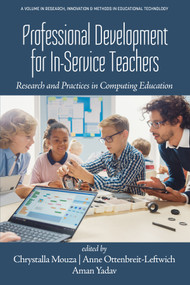 Professional Development for In-Service Teachers (Research and Practices in Computing Education) by Chrystalla Mouza, Anne Ottenbreit-Leftwich, Aman Yadav, 9781648029066