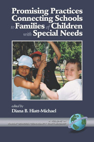 Promising Practices Connecting Schools to Families of Children with Special Needs by Diana B. Hiatt-Michael, 9781930608986