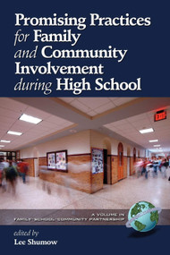 Promising Practices for Family and Community Involvement during High School by Lee Shumow, 9781607521242