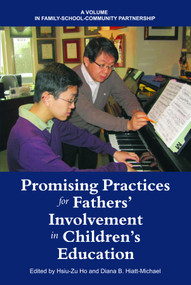 Promising Practices for Fathers' Involvement in Children's Education by Hsiu-Zu Ho, Diana Hiatt-Michael, 9781617359507