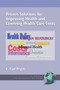 Proven Solutions for Improving Health and Lowering Health Care Costs by C. Carl Pegels, 9781593110000